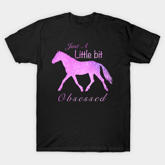 Just a little bit obsessed T-Shirt by Shyflyer